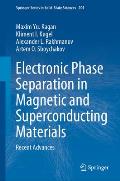 Electronic Phase Separation in Magnetic and Superconducting Materials: Recent Advances