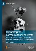 Racist Regimes, Forced Labour and Death: British Slavery in the Caribbean and the Holocaust in Germany and Occupied Europe