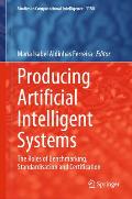 Producing Artificial Intelligent Systems: The Roles of Benchmarking, Standardisation and Certification