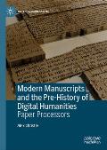 Modern Manuscripts and the Pre-History of Digital Humanities: Paper Processors