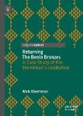 Returning the Benin Bronzes: A Case Study of the Horniman's Restitution