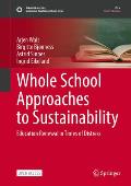 Whole School Approaches to Sustainability: Education Renewal in Times of Distress