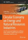 Circular Economy on Energy and Natural Resources Industries: New Processes and Applications to Reduce, Reuse and Recycle Materials and Decrease Greenh