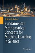 Fundamental Mathematical Concepts for Machine Learning in Science