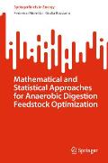 Mathematical and Statistical Approaches for Anaerobic Digestion Feedstock Optimization