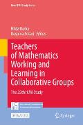 Teachers of Mathematics Working and Learning in Collaborative Groups: The 25th ICMI Study