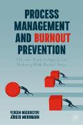Process Management and Burnout Prevention: A Human-Centred Approach to Reducing Work-Related Stress