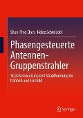 Phasengesteuerte Antennen- Gruppenstrahler: Strahlschwenkung Und Strahlformung Im Nahfeld Und Fernfeld