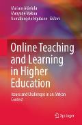 Online Teaching and Learning in Higher Education: Issues and Challenges in an African Context