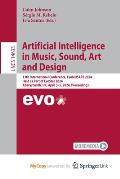Artificial Intelligence in Music, Sound, Art and Design: 13th International Conference, EvoMUSART 2024, Held as Part of EvoStar 2024, Aberystwyth, UK,