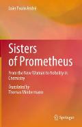 Sisters of Prometheus: From the New Woman to Nobelity in Chemistry