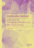 Emotionally Indebted: Governing the Unemployed People in an Affective Economy