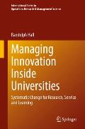 Managing Innovation Inside Universities: Systematic Change for Research, Service and Learning
