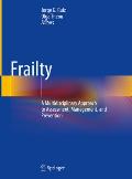 Frailty: A Multidisciplinary Approach to Assessment, Management, and Prevention