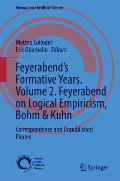 Feyerabend's Formative Years. Volume 2. Feyerabend on Logical Empiricism, Bohm & Kuhn: Correspondence and Unpublished Papers