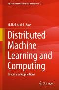 Distributed Machine Learning and Computing: Theory and Applications