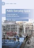 Public Everyday Space: Cultural Politics in Neoliberal Barcelona