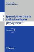 Epistemic Uncertainty in Artificial Intelligence: First International Workshop, Epi Uai 2023, Pittsburgh, Pa, Usa, August 4, 2023, Revised Selected Pa
