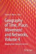 Geography of Time, Place, Movement and Networks, Volume 4: Mapping Time Transport Journeys