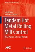 Tandem Hot Metal Rolling Mill Control: Using Practical Advanced Methods