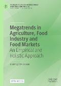 Megatrends in Agriculture, Food Industry and Food Markets: An Empirical and Holistic Approach