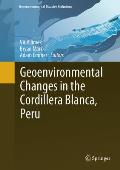 Geoenvironmental Changes in the Cordillera Blanca, Peru