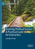 Teaching Political Science: A Practical Guide for Instructors