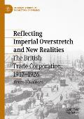 Reflecting Imperial Overstretch and New Realities: The British Trade Corporation, 1917-1926