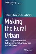 Making the Rural Urban: Inter-Class Dynamics to Protect the Environment in a Gentrifying Rural Town in Colombia