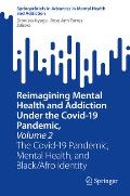 Reimagining Mental Health and Addiction Under the Covid-19 Pandemic, Volume 2: The Covid-19 Pandemic, Mental Health, and Black/Afro Identity