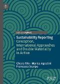Sustainability Reporting: Conception, International Approaches and Double Materiality in Action
