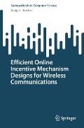 Efficient Online Incentive Mechanism Designs for Wireless Communications
