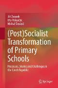 (Post)Socialist Transformation of Primary Schools: Processes, Stories and Challenges in the Czech Republic