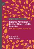 Exploring Administrative Decision-Making in Public Education: The Negligence Evolution