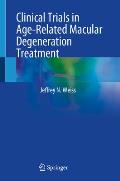 Clinical Trials in Age-Related Macular Degeneration Treatment