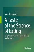 A Taste of the Science of Eating: Insights from the Science of Smelling and Tasting