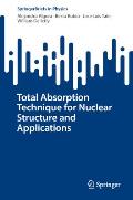 Total Absorption Technique for Nuclear Structure and Applications
