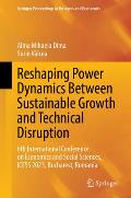 Reshaping Power Dynamics Between Sustainable Growth and Technical Disruption: 6th International Conference on Economics and Social Sciences, Icess 202
