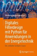 Digitales Filterdesign Mit Python F?r Anwendungen in Der Energietechnik: Ein Leitfaden F?r Open Source