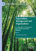 Superstition, Management and Organisations: Irrationality, Randomness, and Chaos in Decision Making