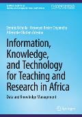Information, Knowledge, and Technology for Teaching and Research in Africa: Data and Knowledge Management