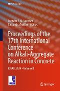 Proceedings of the 17th International Conference on Alkali-Aggregate Reaction in Concrete: Icaar 2024 - Volume II