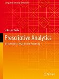 Prescriptive Analytics: Mastering the Spreadsheet of Everything