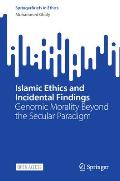 Islamic Ethics and Incidental Findings: Genomic Morality Beyond the Secular Paradigm