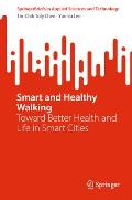 Smart and Healthy Walking: Toward Better Health and Life in Smart Cities