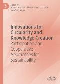 Innovations for Circularity and Knowledge Creation: Participation and Cooperative Approaches for Sustainability