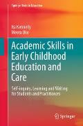 Academic Skills in Early Childhood Education and Care: Self-Inquiry, Learning and Writing for Students and Practitioners