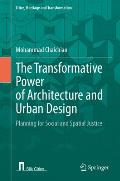 The Transformative Power of Architecture and Urban Design: Planning for Social and Spatial Justice