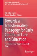 Towards a Transformative Pedagogy for Early Childhood Care and Education: Possibilities and Priorities in South Africa