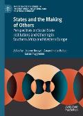 States and the Making of Others: Perspectives on Social State Institutions and Othering in Southern Africa and Western Europe